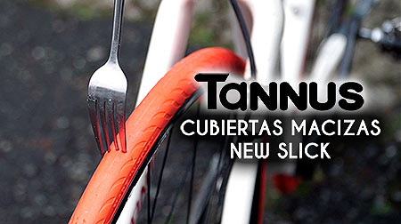 Di adiós a los pinchazos: cubiertas TANNUS New Slick 700x25
