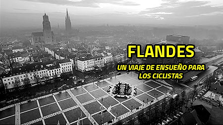 Flandes, un viaje de ensueño para los ciclistas